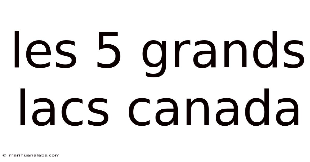 Les 5 Grands Lacs Canada