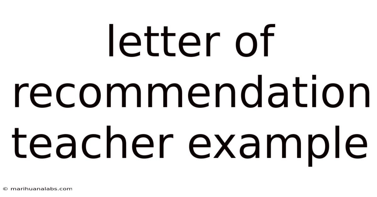 Letter Of Recommendation Teacher Example