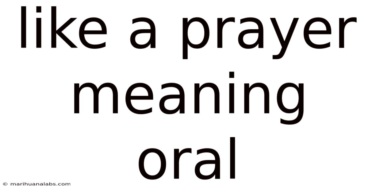 Like A Prayer Meaning Oral