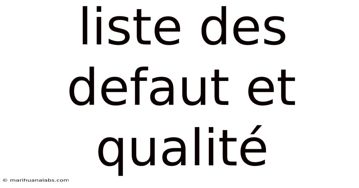 Liste Des Defaut Et Qualité