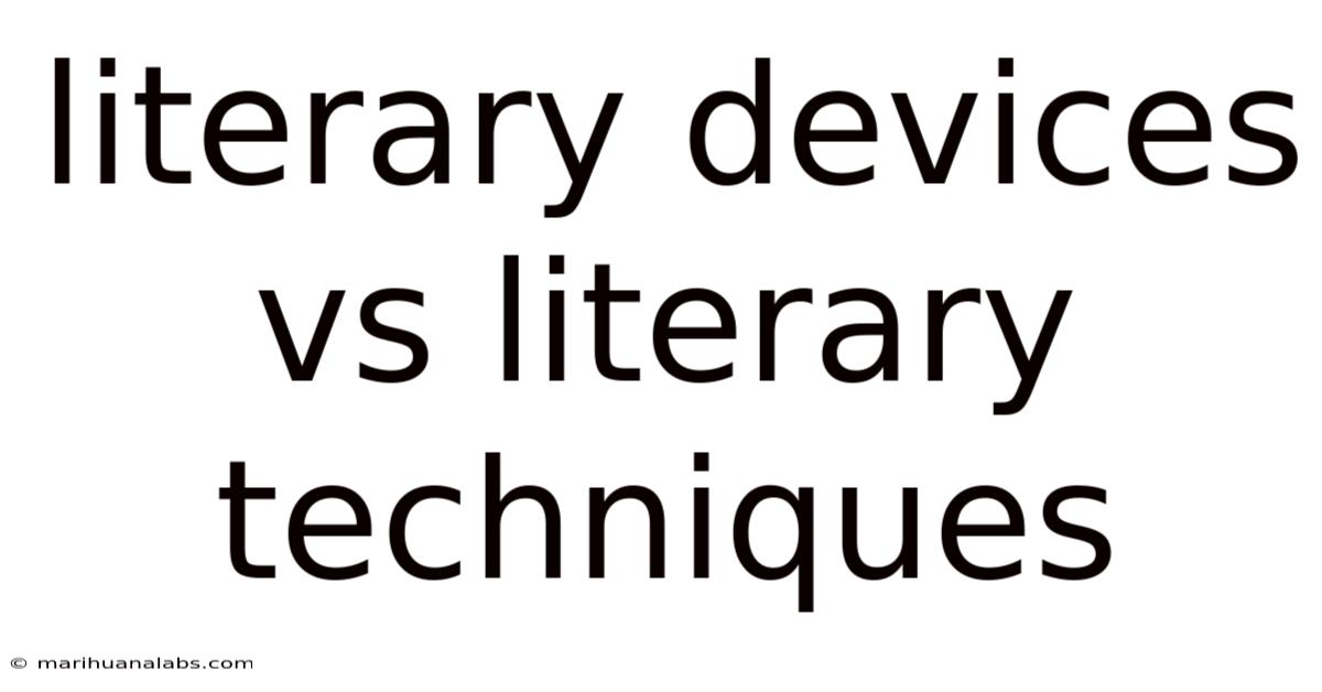 Literary Devices Vs Literary Techniques