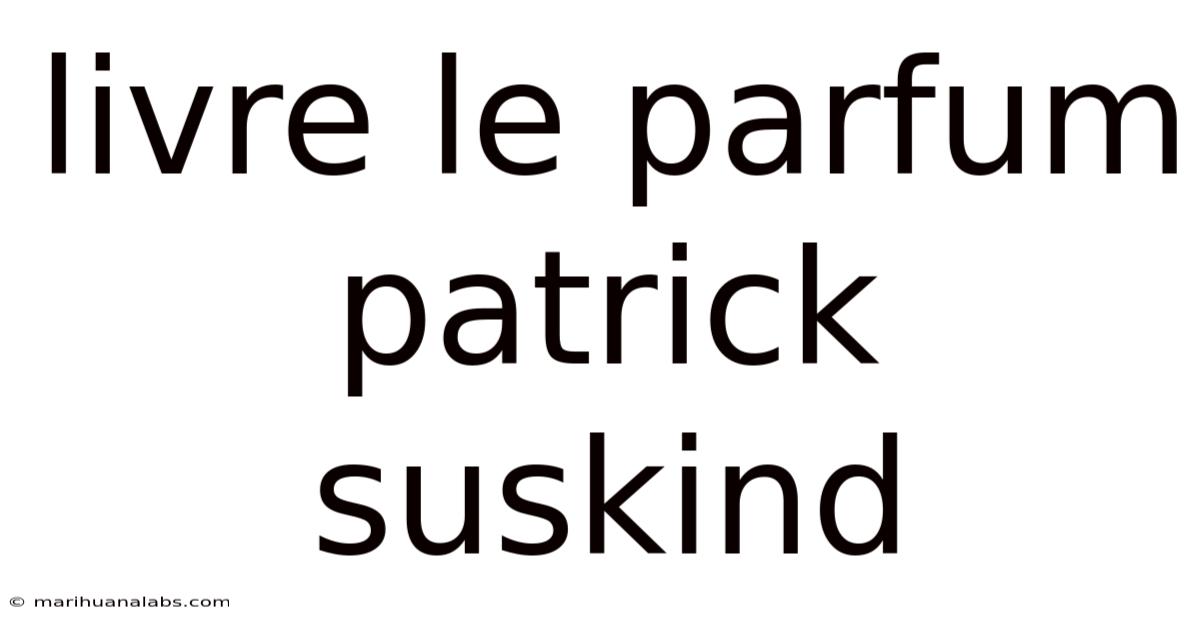 Livre Le Parfum Patrick Suskind