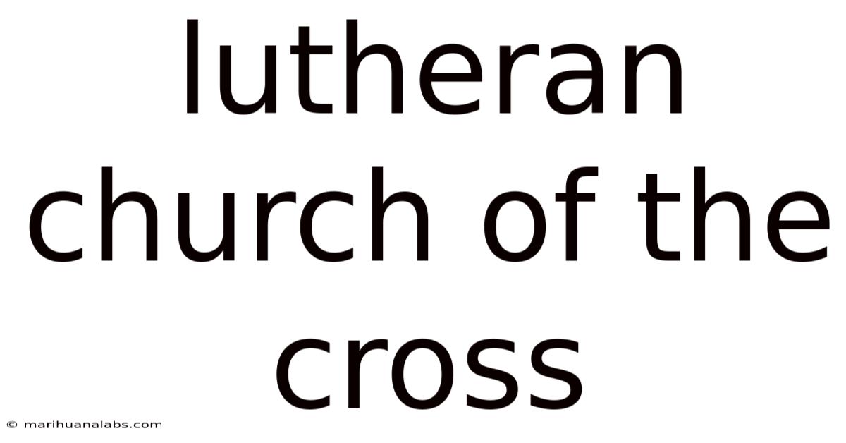 Lutheran Church Of The Cross