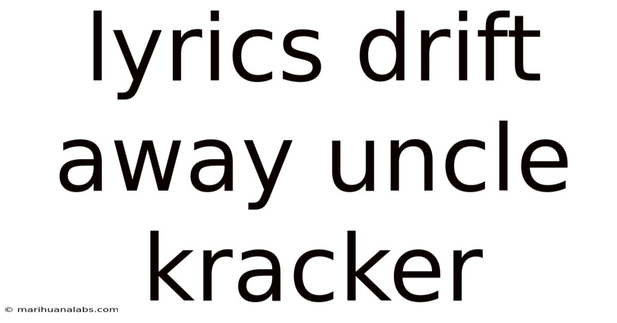 Lyrics Drift Away Uncle Kracker