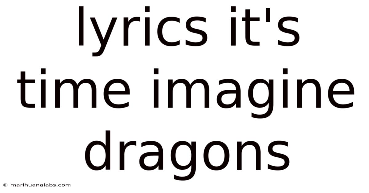 Lyrics It's Time Imagine Dragons