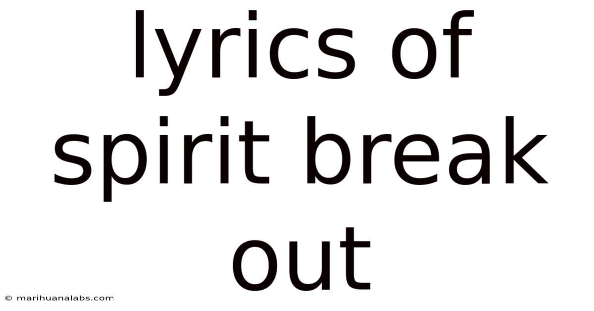 Lyrics Of Spirit Break Out