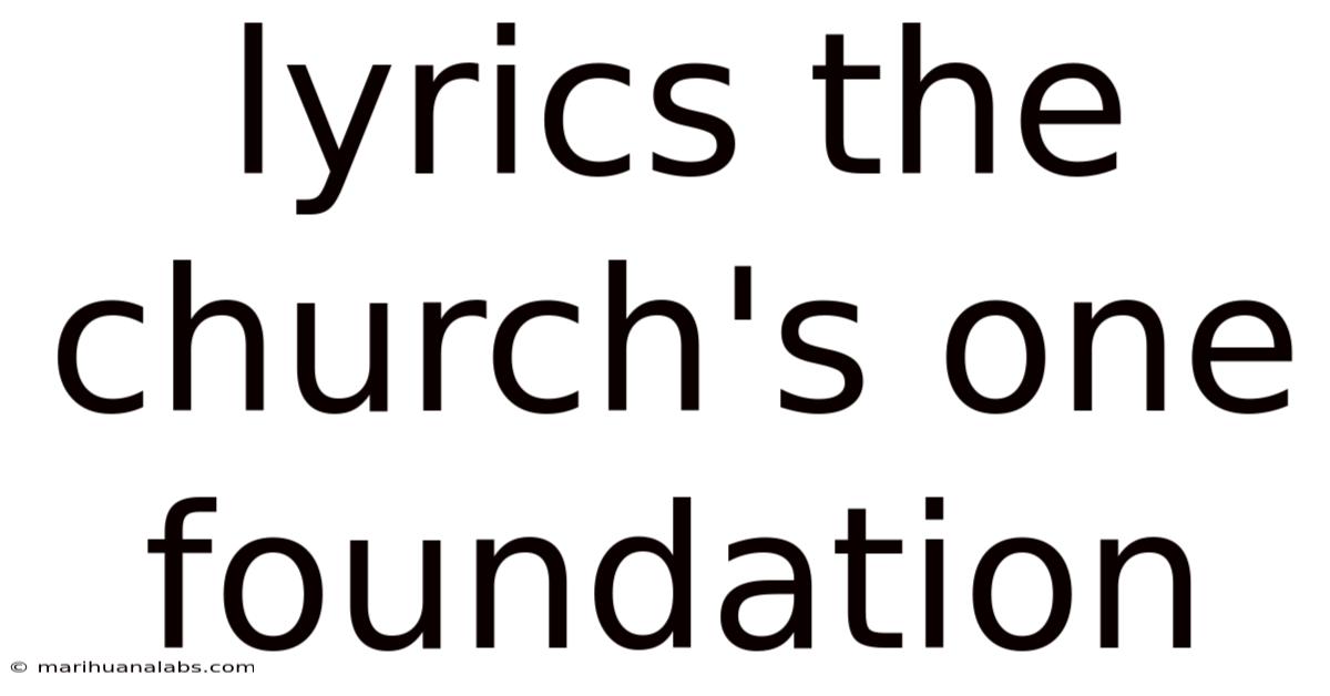 Lyrics The Church's One Foundation