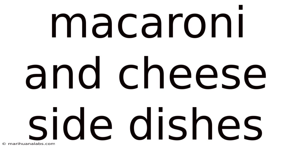 Macaroni And Cheese Side Dishes