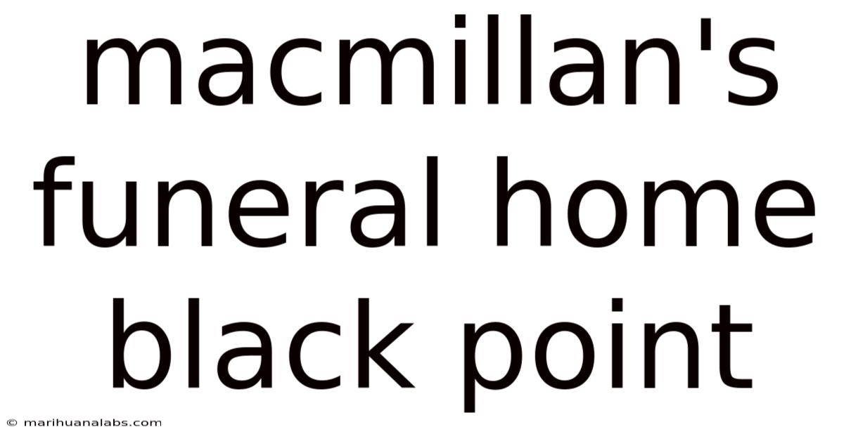 Macmillan's Funeral Home Black Point