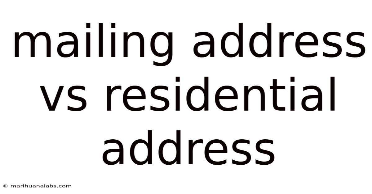 Mailing Address Vs Residential Address