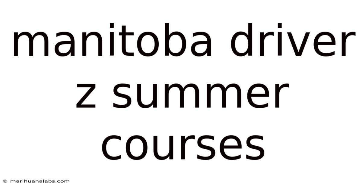 Manitoba Driver Z Summer Courses