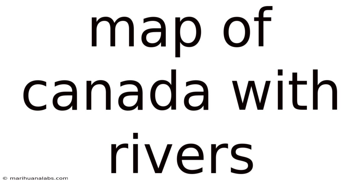 Map Of Canada With Rivers