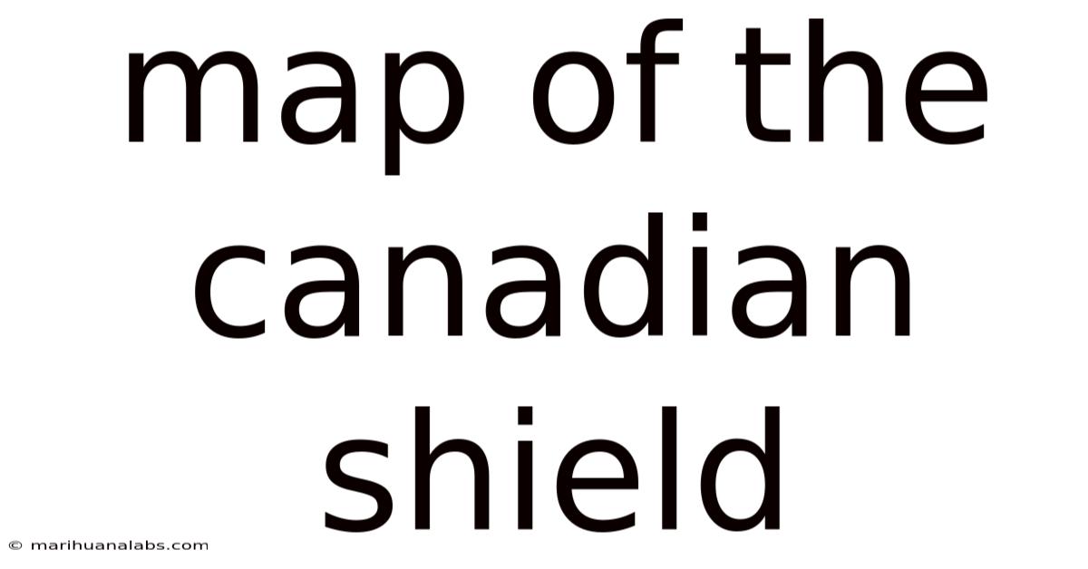 Map Of The Canadian Shield
