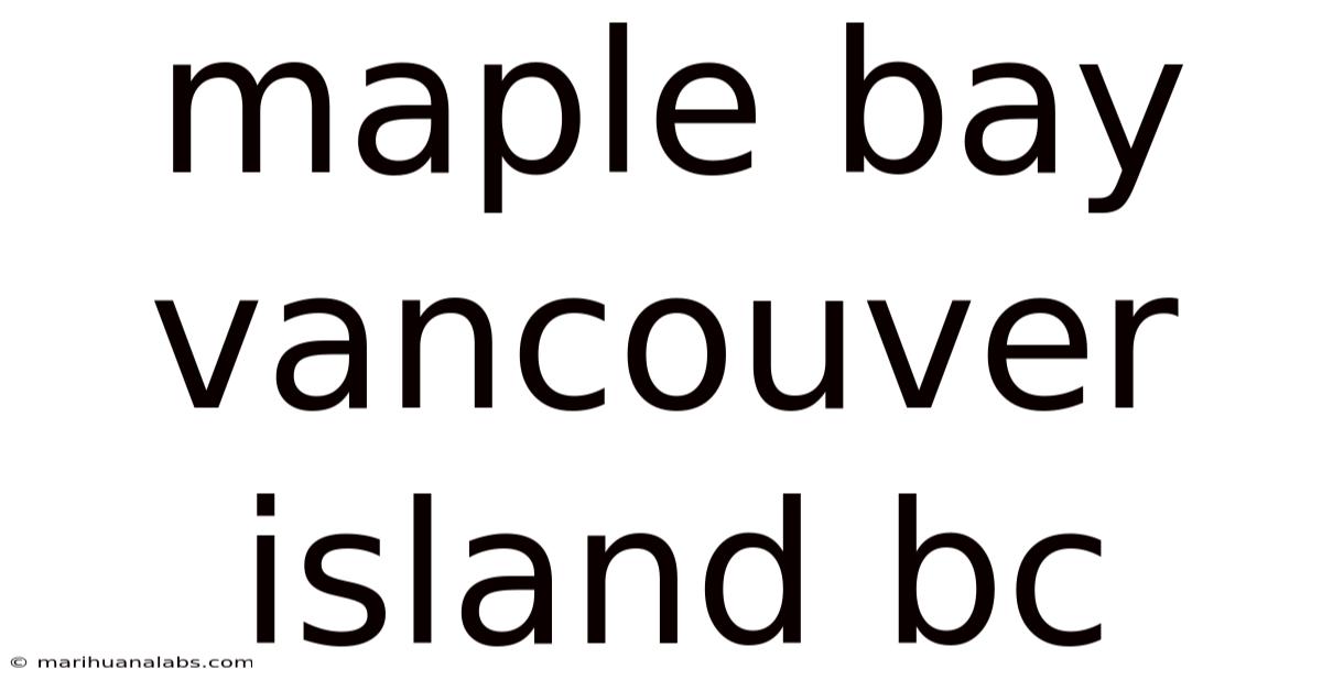 Maple Bay Vancouver Island Bc