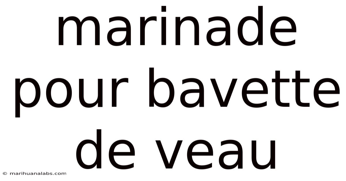 Marinade Pour Bavette De Veau