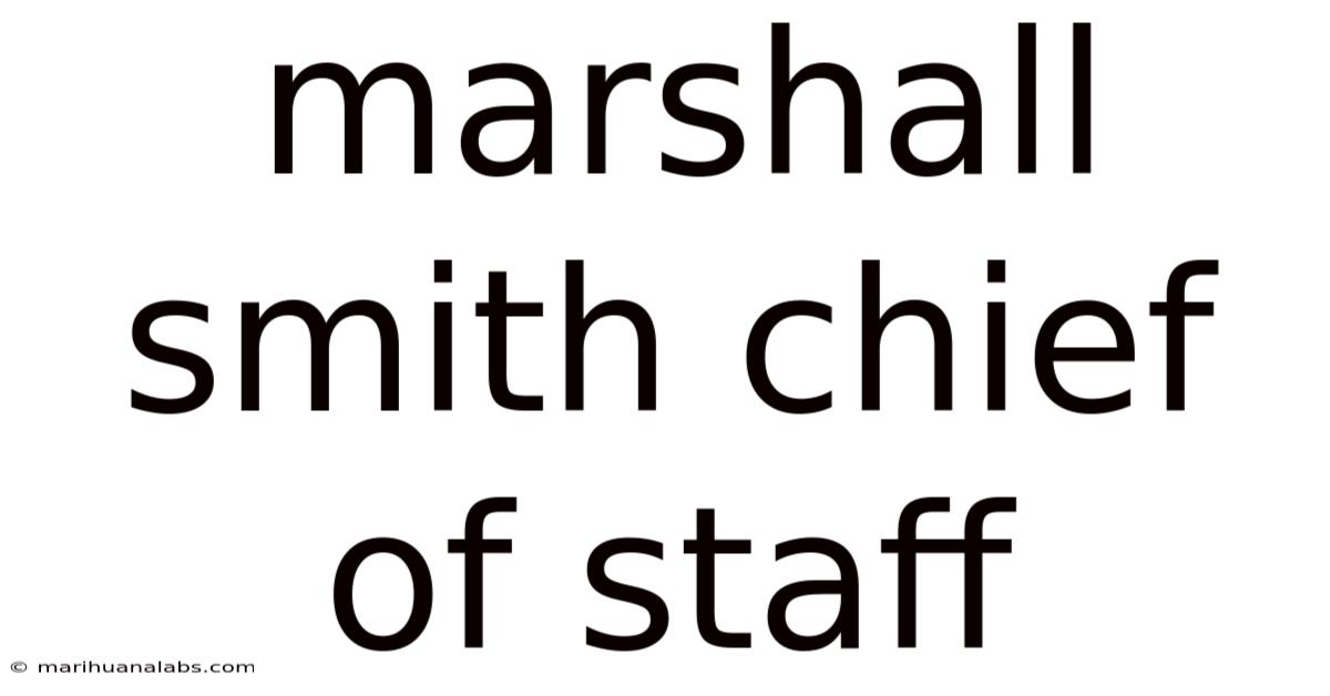 Marshall Smith Chief Of Staff