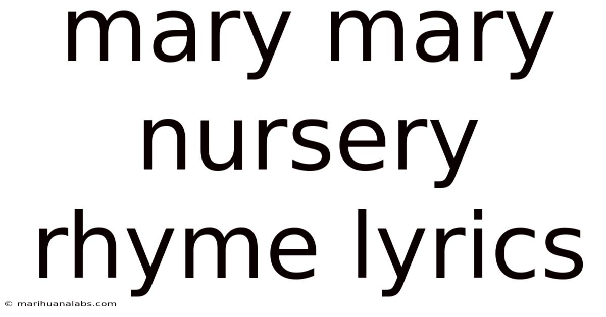 Mary Mary Nursery Rhyme Lyrics