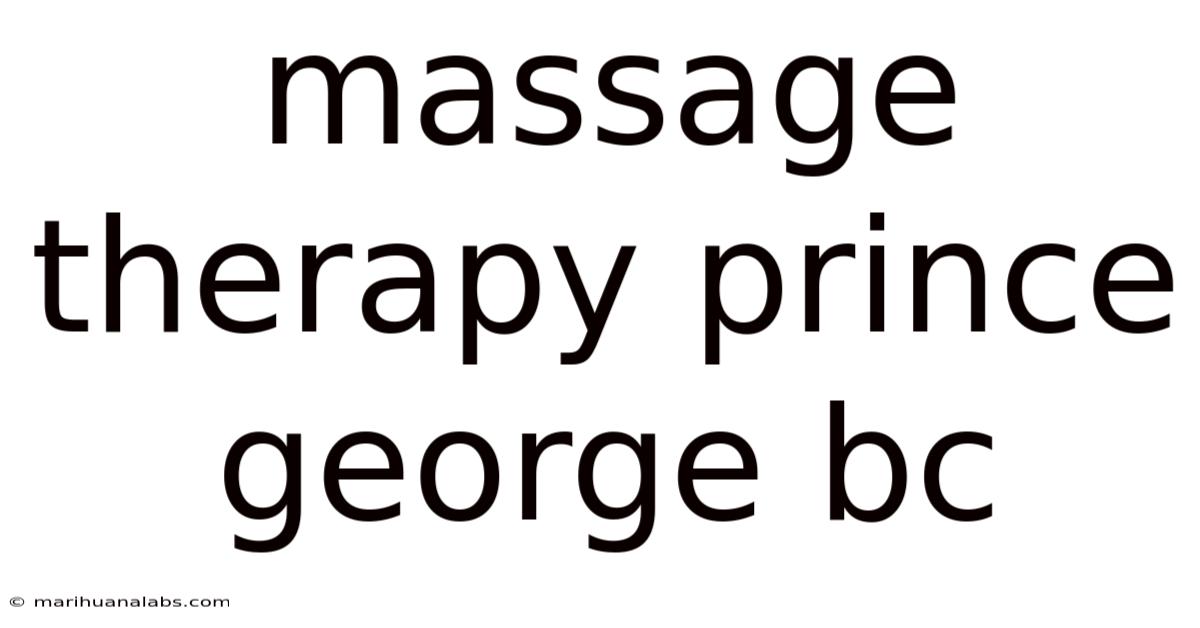 Massage Therapy Prince George Bc
