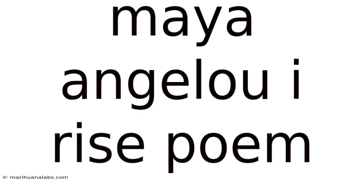 Maya Angelou I Rise Poem