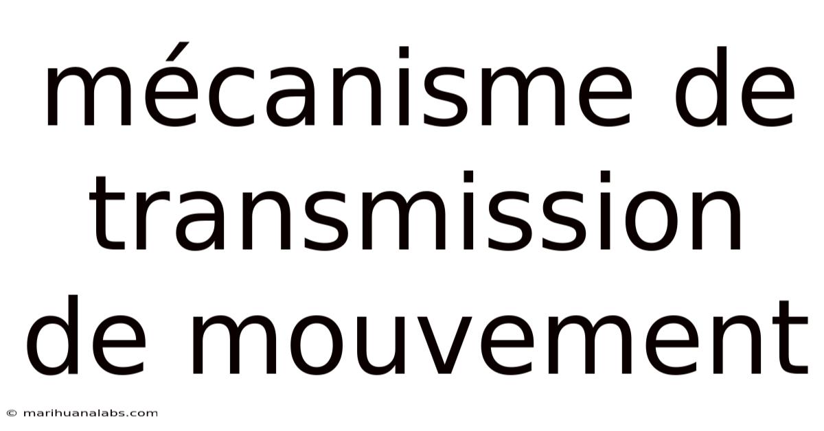 Mécanisme De Transmission De Mouvement