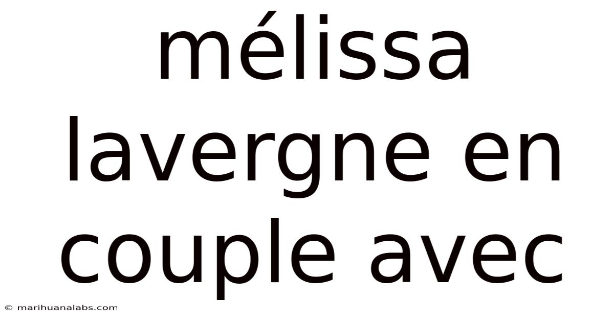 Mélissa Lavergne En Couple Avec