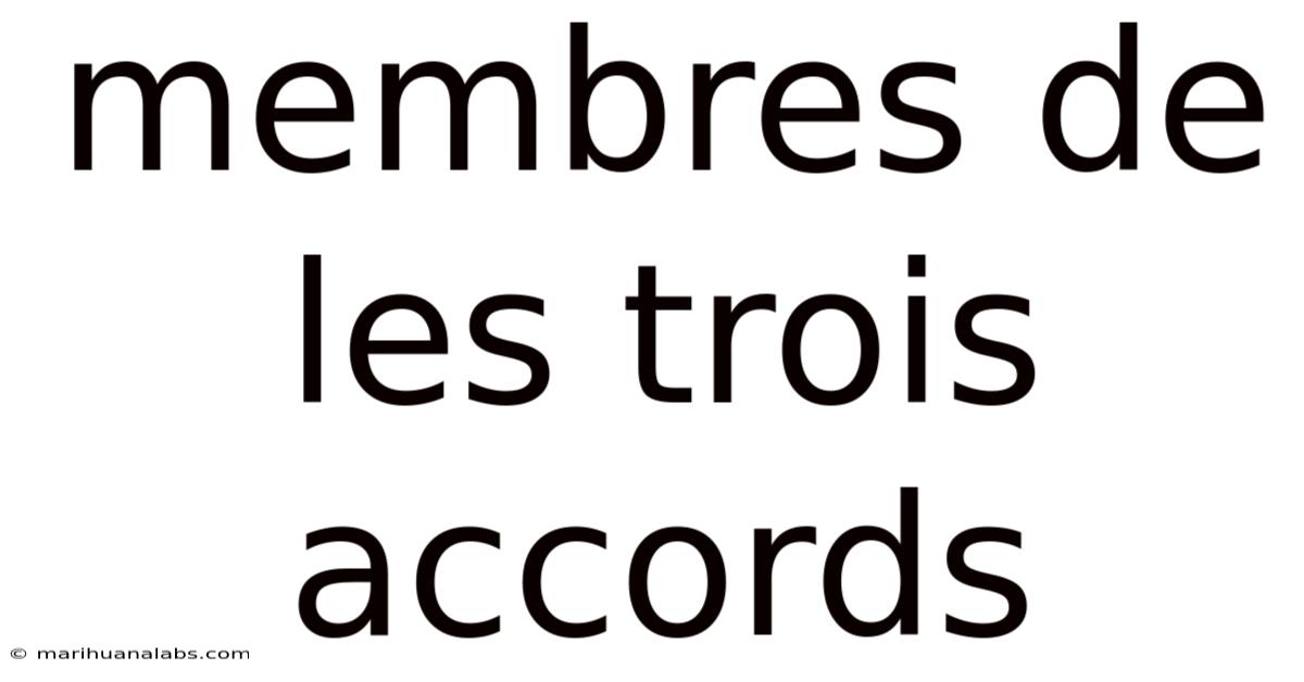 Membres De Les Trois Accords