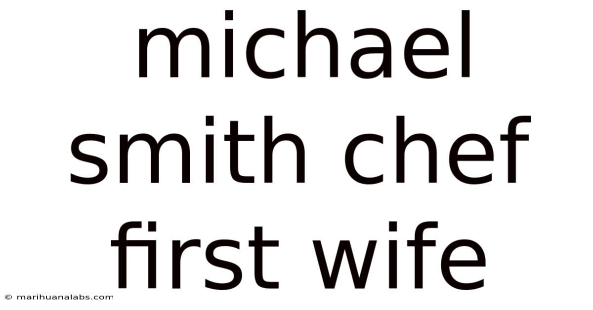 Michael Smith Chef First Wife