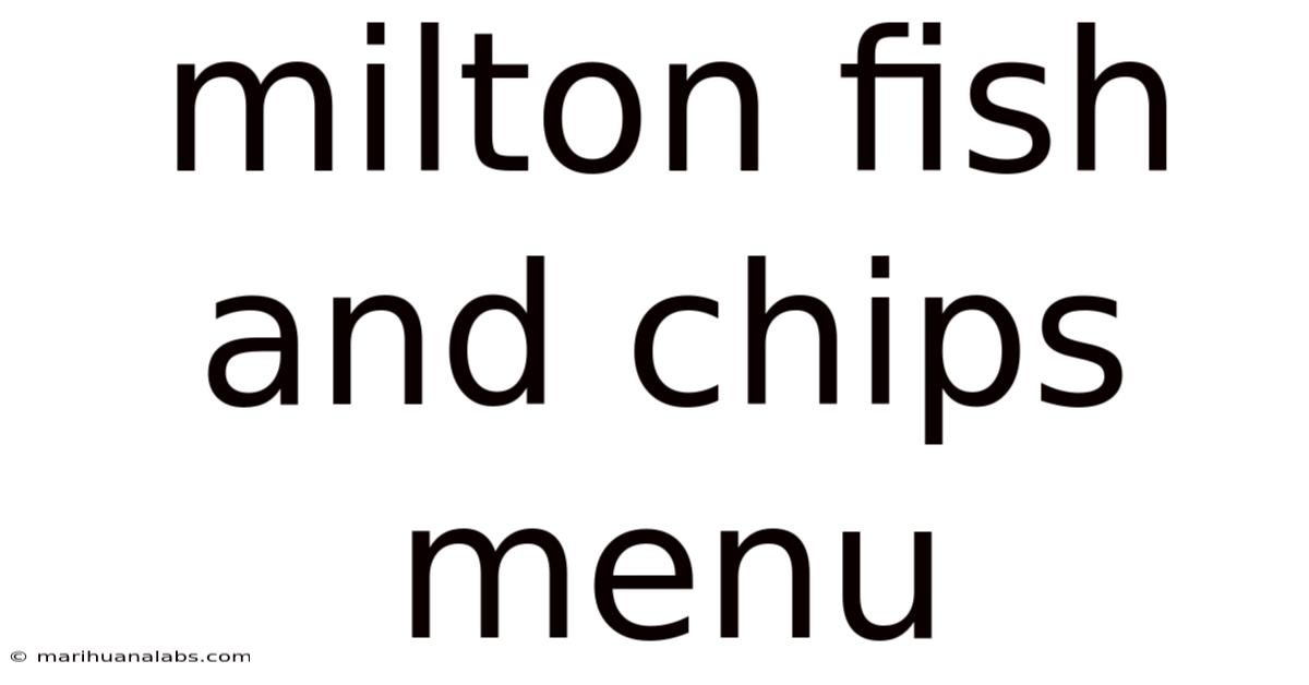 Milton Fish And Chips Menu