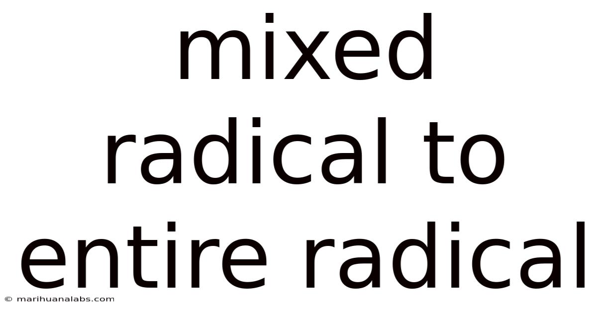 Mixed Radical To Entire Radical