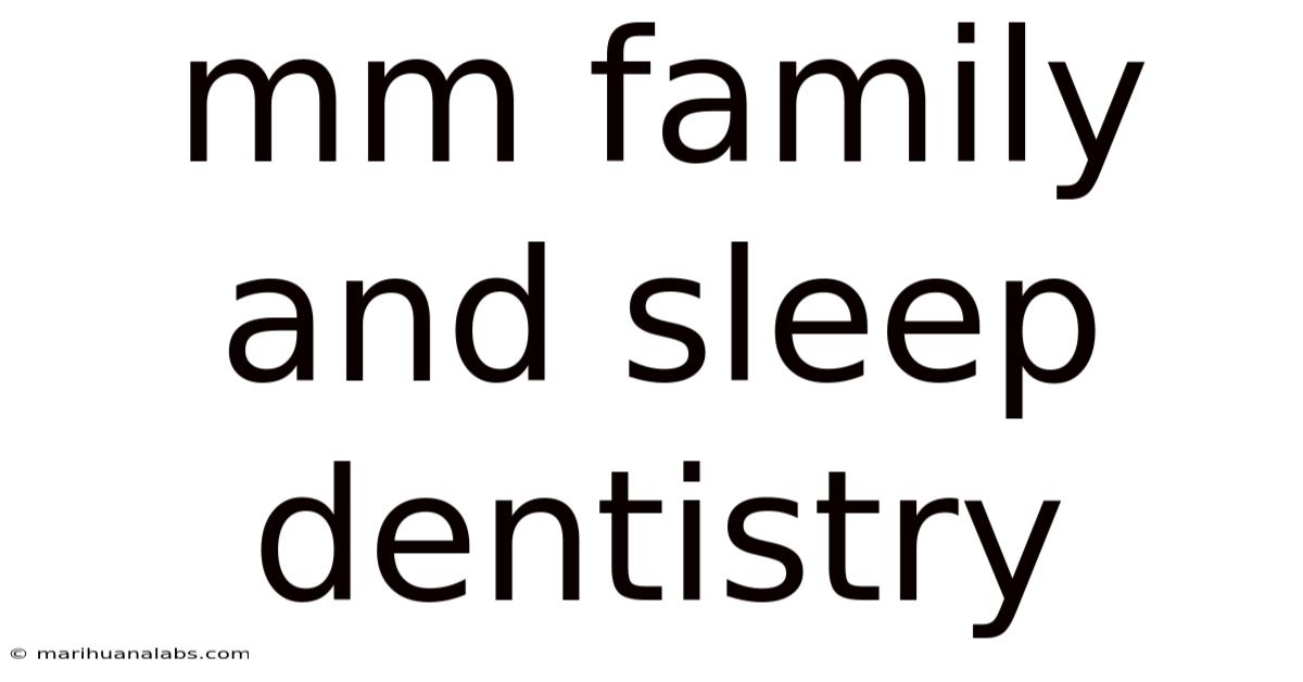 Mm Family And Sleep Dentistry