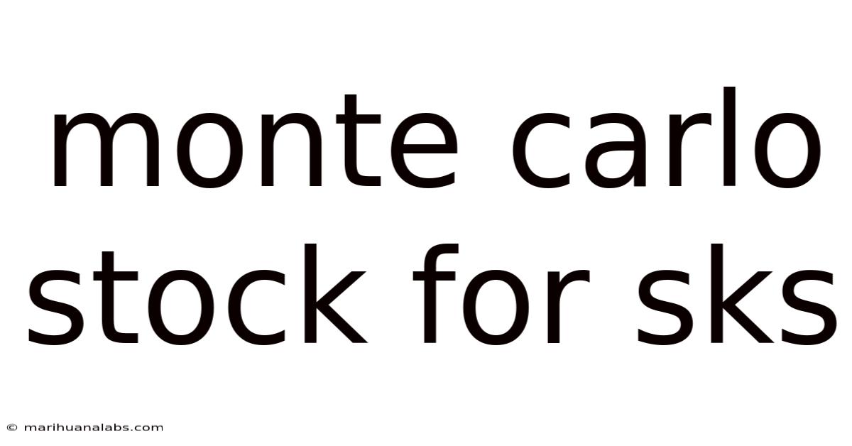 Monte Carlo Stock For Sks