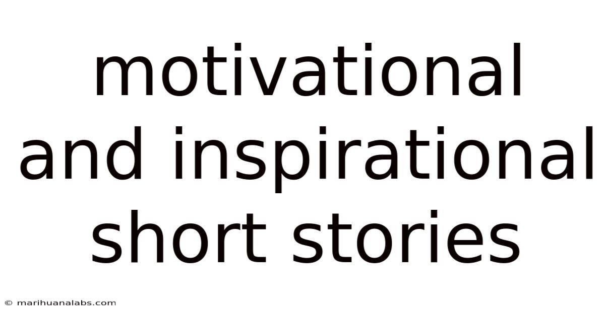 Motivational And Inspirational Short Stories