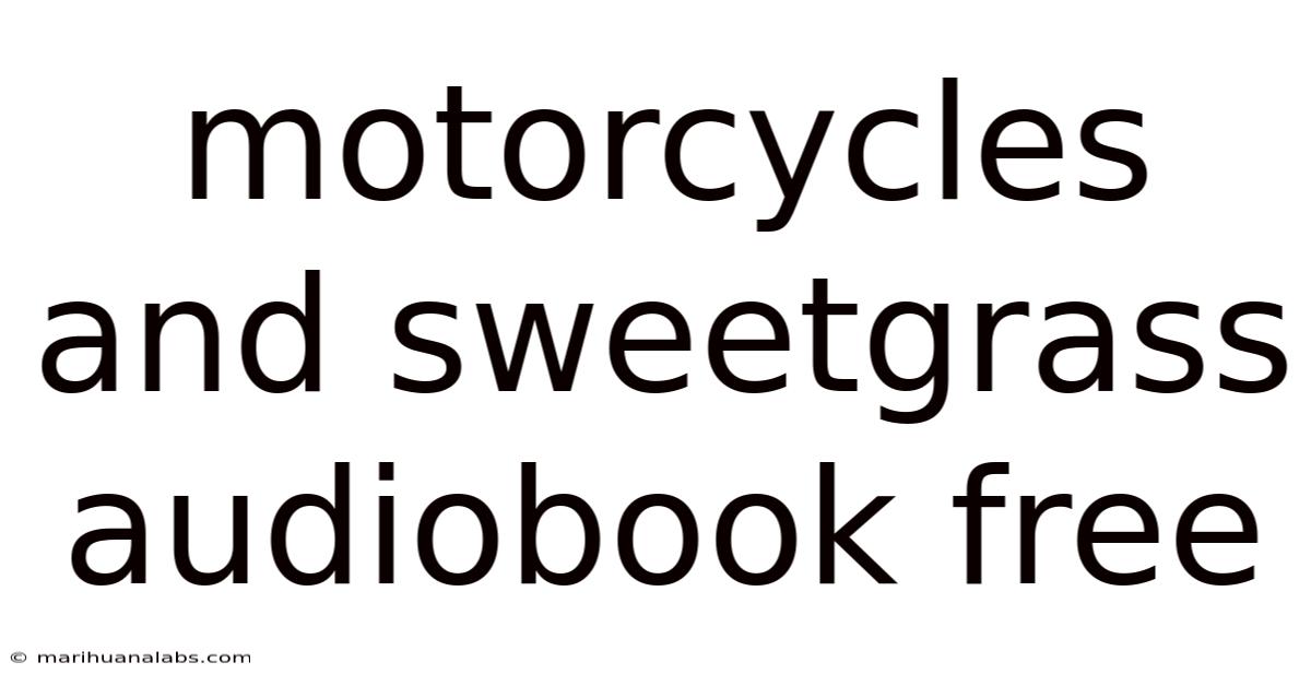 Motorcycles And Sweetgrass Audiobook Free