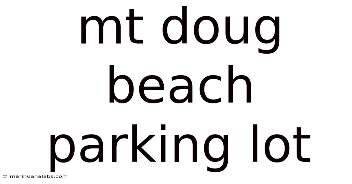 Mt Doug Beach Parking Lot