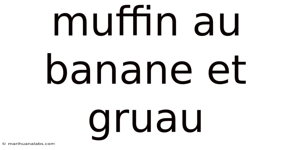 Muffin Au Banane Et Gruau