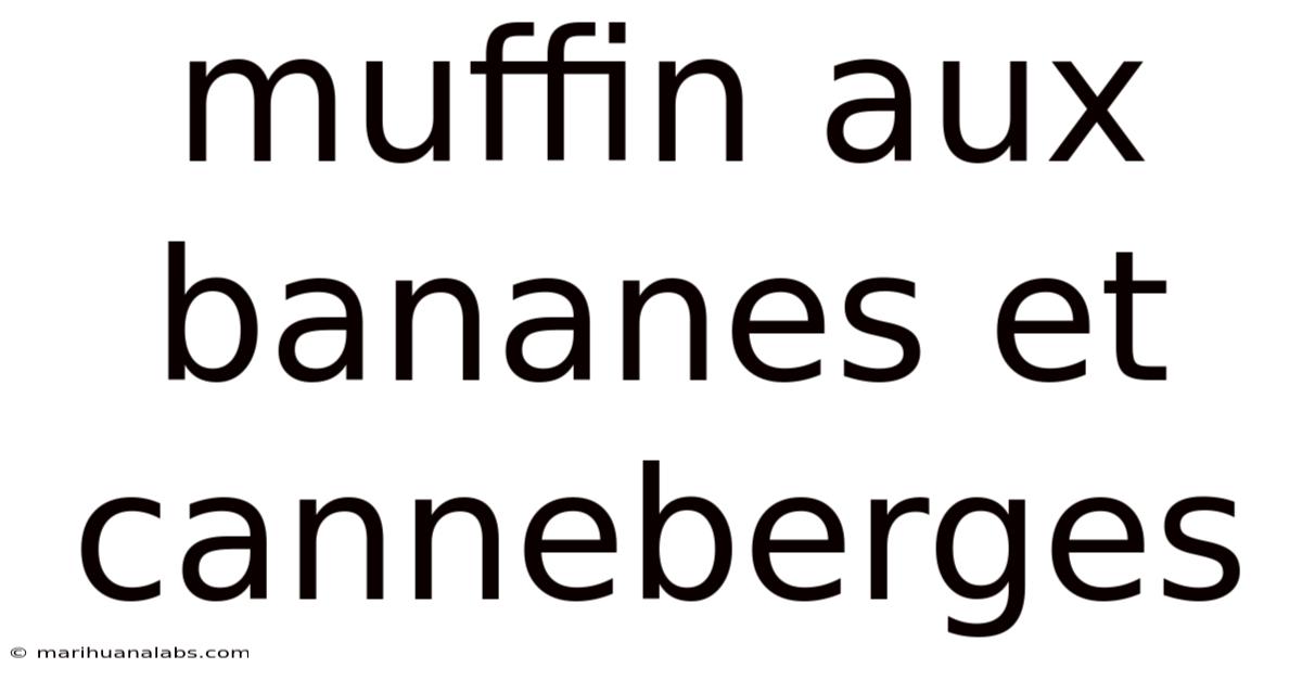 Muffin Aux Bananes Et Canneberges