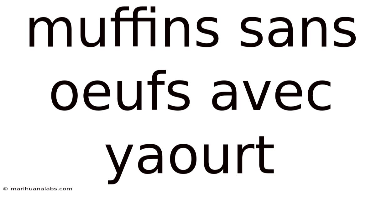 Muffins Sans Oeufs Avec Yaourt