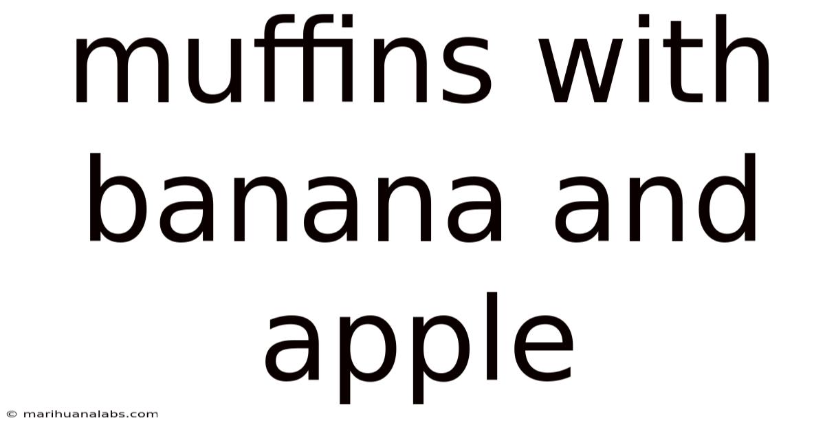Muffins With Banana And Apple