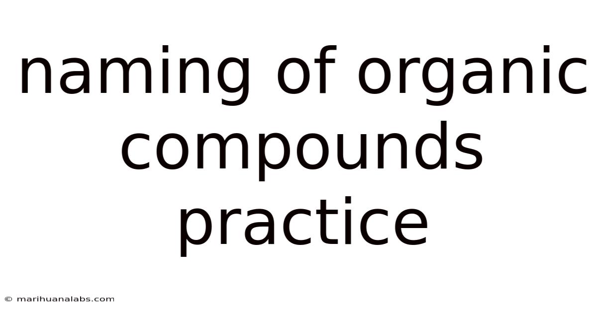 Naming Of Organic Compounds Practice