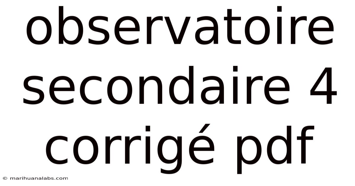 Observatoire Secondaire 4 Corrigé Pdf