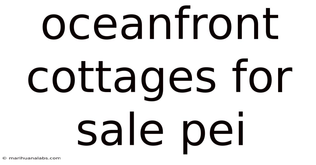 Oceanfront Cottages For Sale Pei
