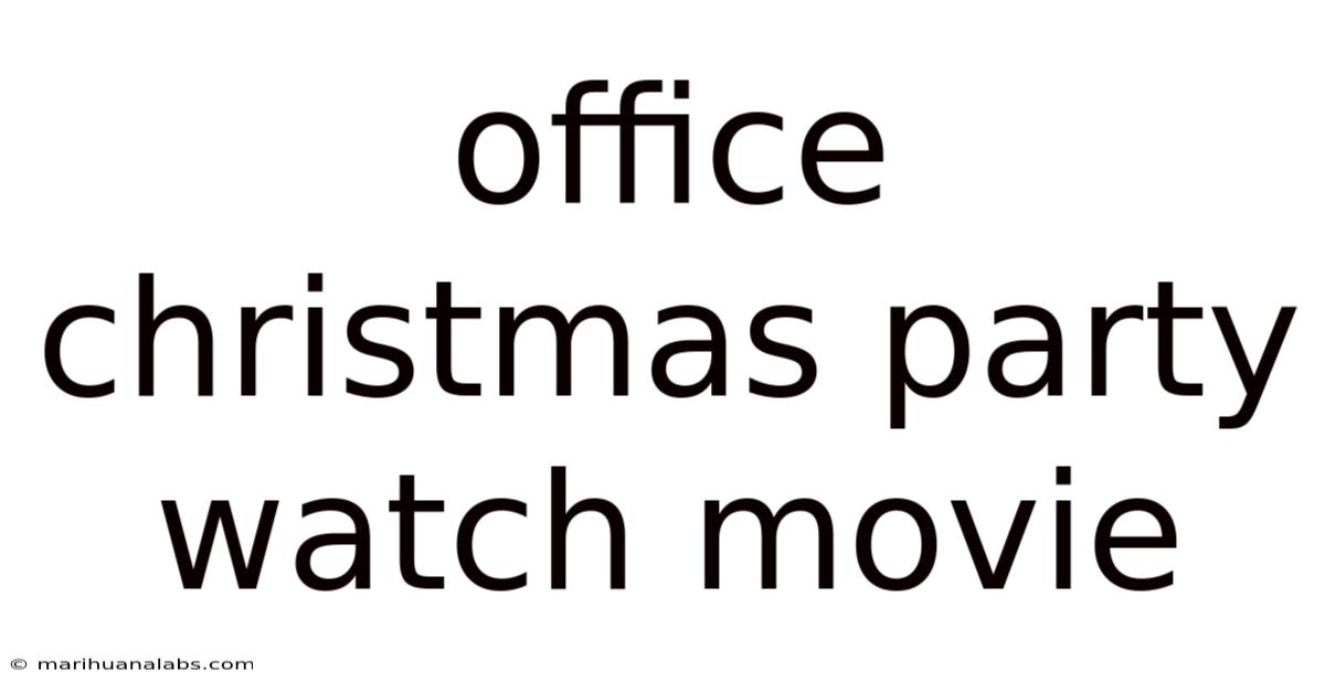 Office Christmas Party Watch Movie