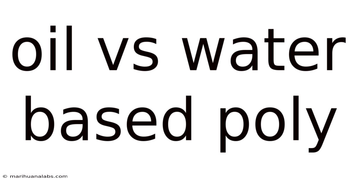 Oil Vs Water Based Poly