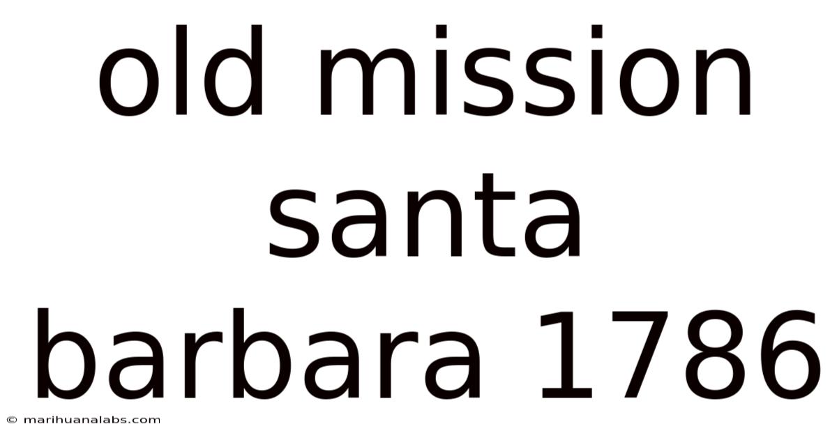 Old Mission Santa Barbara 1786