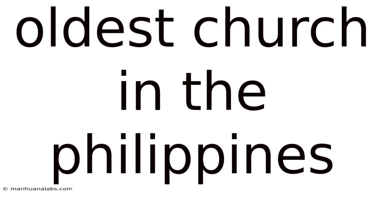 Oldest Church In The Philippines