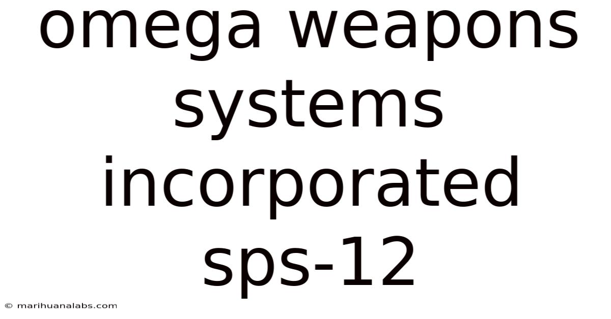 Omega Weapons Systems Incorporated Sps-12