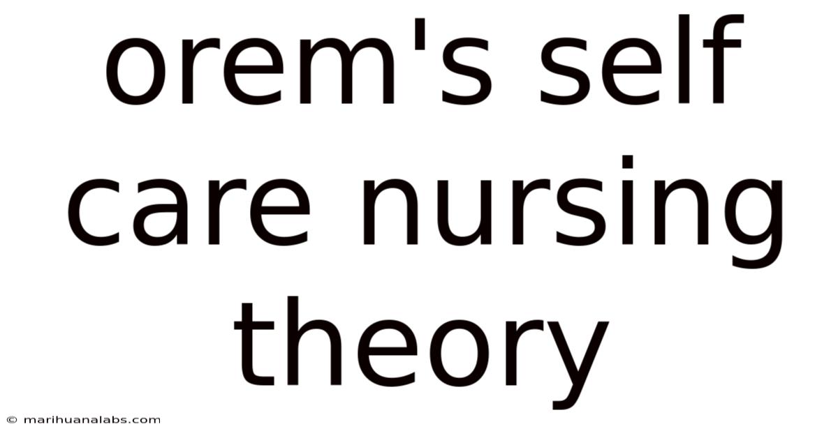 Orem's Self Care Nursing Theory