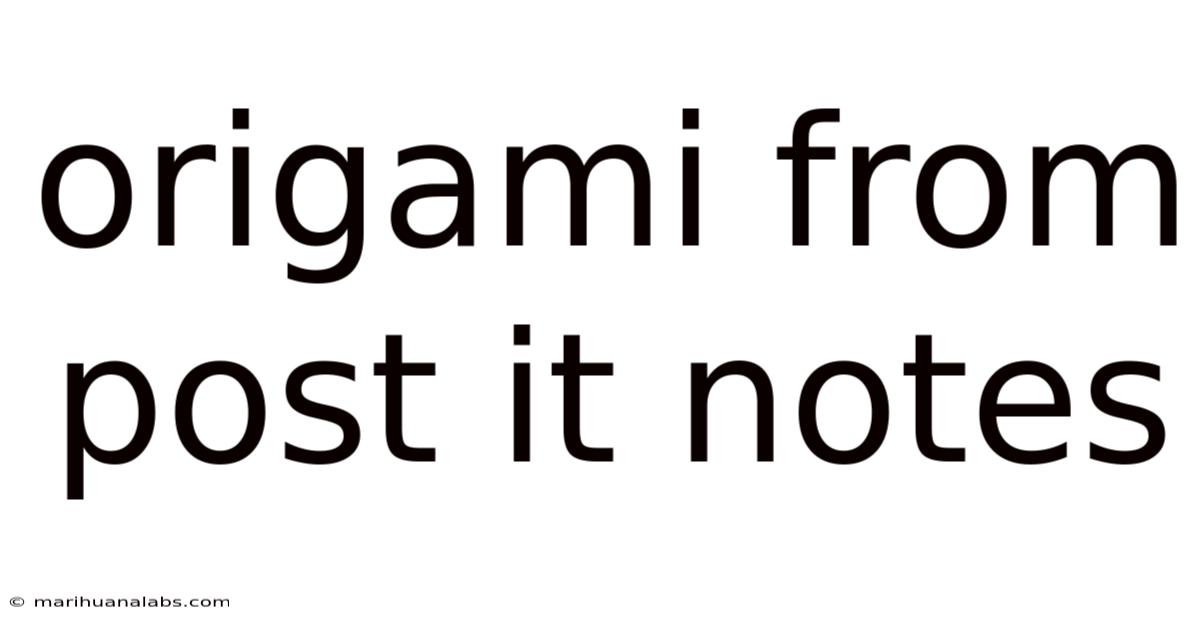 Origami From Post It Notes