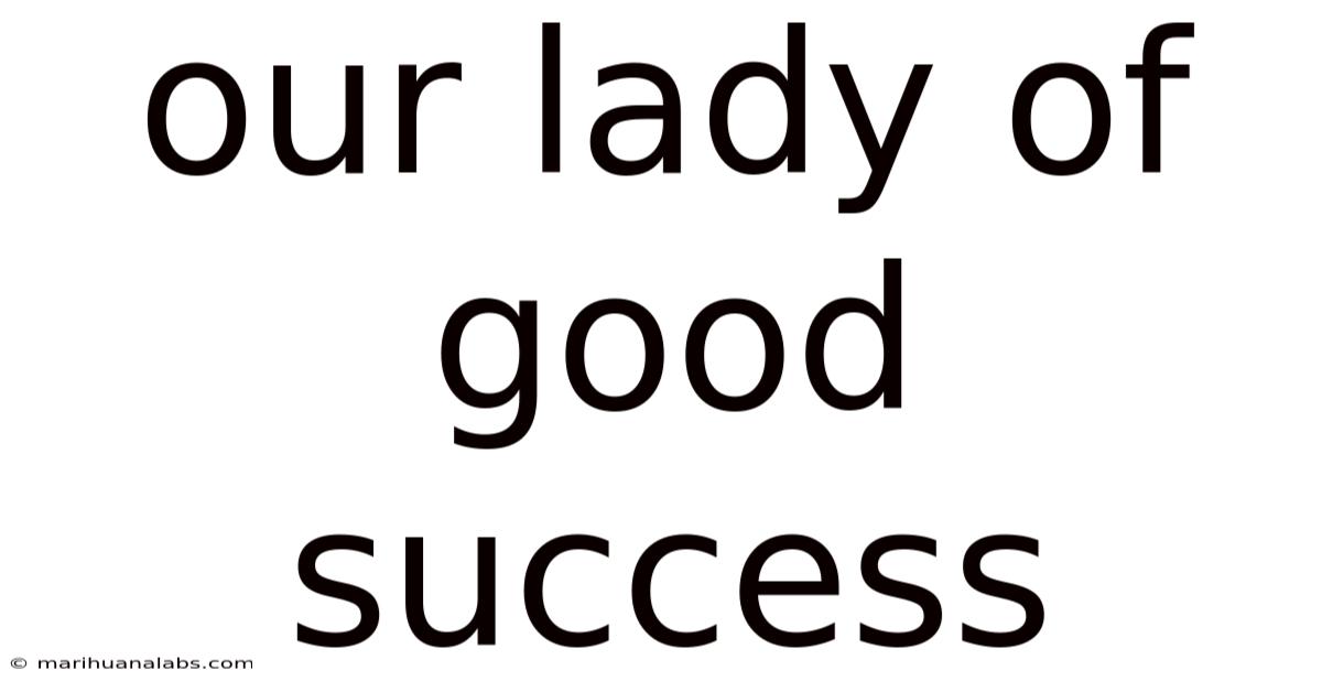Our Lady Of Good Success