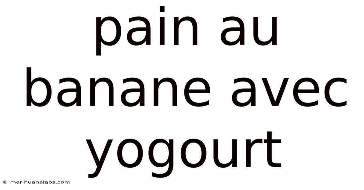 Pain Au Banane Avec Yogourt